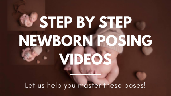 Newborn Posing Videos - Step By Step Instructions on How To Pose Newborns